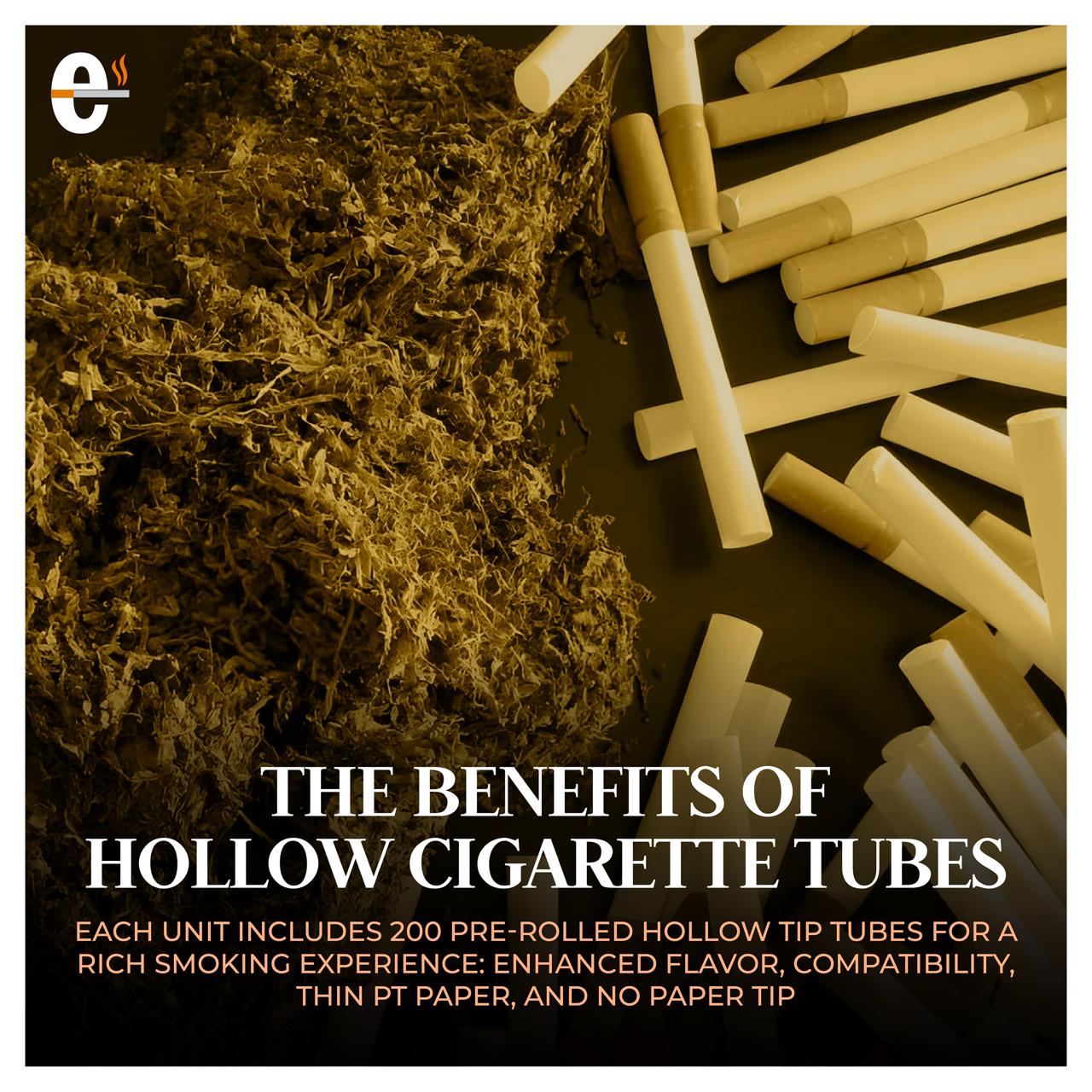 The Benefits of Hollow Cigarette Tubes